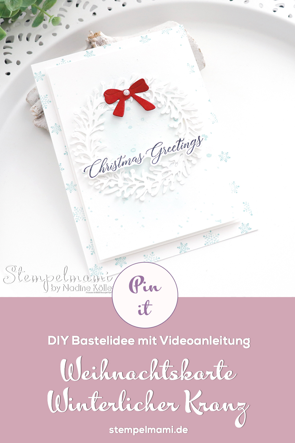 Stampin Up Video Anleitung Weihnachtskarte Winterlicher Kranz Wishes All Around Clean and Simple Card Bastelanfaenger Stempelmami